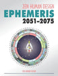 Zen Human Design Ephemeris 2051-75 - Paperback