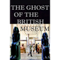 The Ghost of the British Museum - Paperback