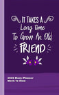 It Takes A Long Time To Grow An Old Friend: Inspirational Diary Weekly Spreads January to December - Paperback