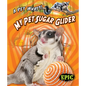 My Pet Sugar Glider - Library Binding