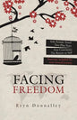 Facing Freedom: Solo Female Travel ] Two-Plus Years ] Five Continents - Paperback