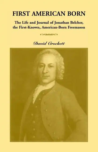 Journal of Jonathan Belcher, the First-Known, American-Born Freemason - Paperback