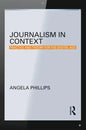 Journalism in Context: Practice and Theory for the Digital Age - Paperback