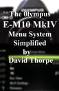 The Olympus E-M10 Mark IV Menu System Simplified - Paperback