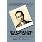 The Three Lives of My Father: From Feivel Pitum to Philip Halpern - Paperback