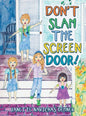 Don't Slam the Screen Door! - Hardcover