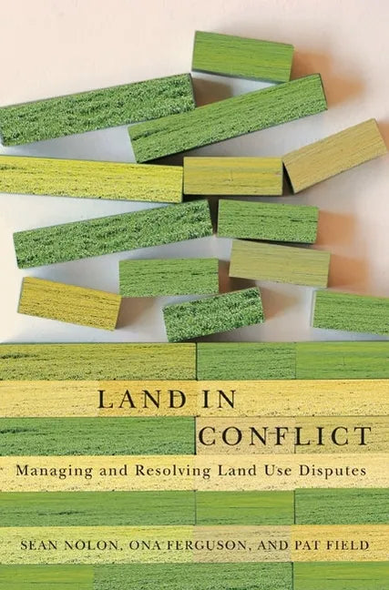 Land in Conflict: Managing and Resolving Land Use Disputes - Paperback