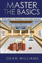 Master the Basics: 8 Key Principles to Growing a Successful Business - Paperback