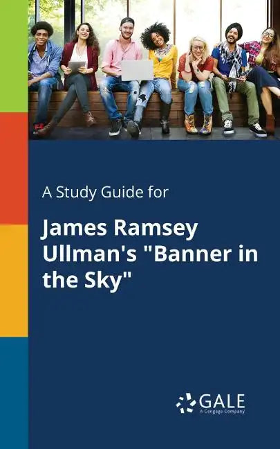 A Study Guide for James Ramsey Ullman's "Banner in the Sky" - Paperback