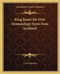 King James the First Demonology News from Scotland - Paperback