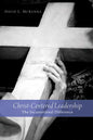 Christ-Centered Leadership - Paperback
