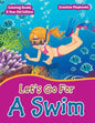 Lets Go For A Swim - Coloring Books 6 Year Old Edition - Paperback