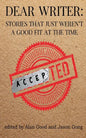 Dear Writer: Stories That Just Weren't a Good Fit at the Time - Paperback