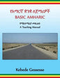 BASIC AMHARIC; a Teaching Manual - Paperback