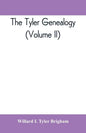 The Tyler genealogy; the descendants of Job Tyler, of Andover, Massachusetts, 1619-1700 (Volume II) - Paperback