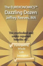 The EUREKONOMICS(TM) Dazzling Dozen: The Overlooked and Under Reported Benefits of Whole Life Insurance - Paperback