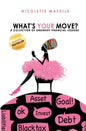 What's Your Move: A collection of Ordinary Financial Lessons - Paperback