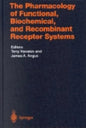 The Pharmacology of Functional, Biochemical, and Recombinant Receptor Systems - Hardcover