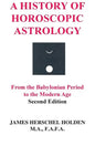 A History of Horoscopic Astrology - Hardcover