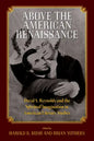 Above the American Renaissance: David S. Reynolds and the Spiritual Imagination in American Literary Studies - Paperback