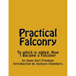Practical Falconry: To which is added, How I Became a Falconer - Paperback