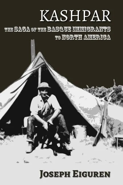 Kashpar: The Saga of the Basque Immigrants to North America - Paperback
