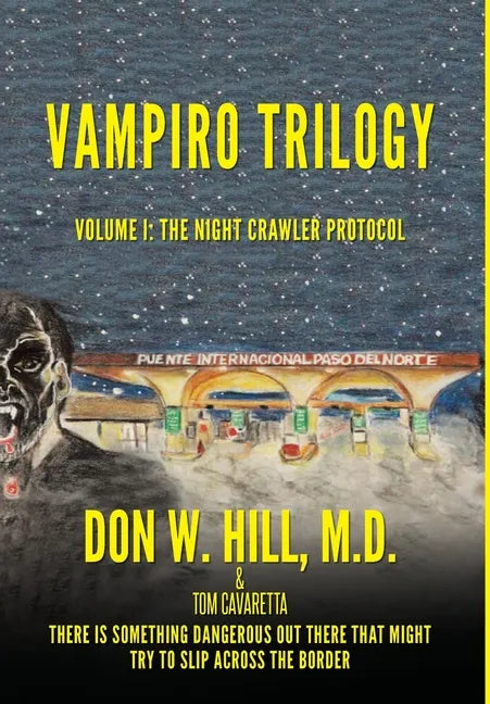 Vampiro Trilogy: Volume I: The Night Crawler Protocol - Hardcover