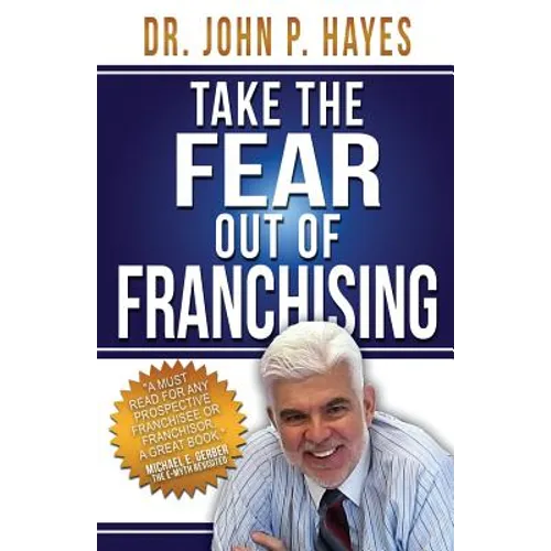 Take the Fear Out of Franchising - Paperback