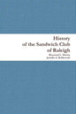 History of the Sandwich Club of Raleigh - Paperback