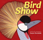Bird Show - Hardcover