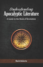 Understanding Apocalyptic Literature: A Guide to the Book of Revelation - Paperback