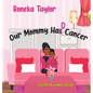 Our Mommy Had Cancer - Hardcover