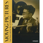 Moving Pictures: Karl Struss and the Rise of Hollywood - Hardcover