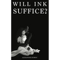 Will Ink Suffice? - Paperback