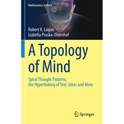 A Topology of Mind: Spiral Thought Patterns, the Hyperlinking of Text, Ideas and More - Paperback