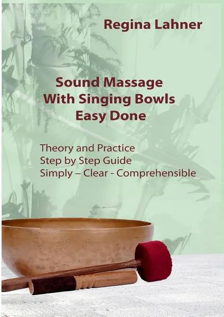 Sound Massage With Singing Bowls: Easy Done - Paperback