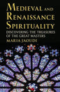 Medieval and Renaissance Spirituality: Discovering the Treasures of the Great Masters - Paperback