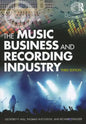 The Music Business and Recording Industry: Delivering Music in the 21st Century - Paperback