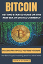 Bitcoin: Getting Started Guide on This New Era of Digital Currency - Paperback