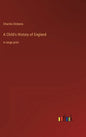 A Child's History of England: in large print - Hardcover
