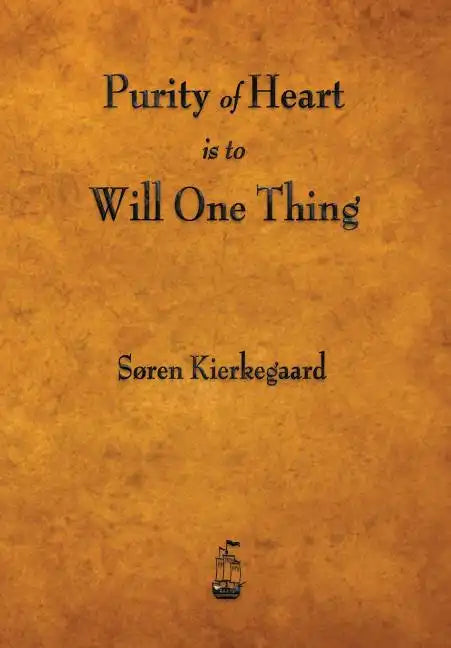 Purity of Heart Is to Will One Thing - Paperback