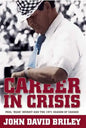 Career in Crisis: Paul "Bear" Bryant And the 1971 Season of Change - Hardcover