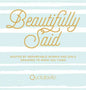 Beautifully Said: Quotes by Remarkable Women and Girls Designed to Make You Think - Hardcover