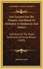 Two Lectures on the Temples and Ritual of Asklepios at Epidaurus and Athens: Delivered at the Royal Institution of Great Britain (1899) - Hardcover