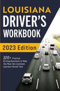 Louisiana Driver's Workbook: 320+ Practice Driving Questions to Help You Pass the Louisiana Learner's Permit Test - Paperback