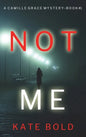 Not Me (A Camille Grace FBI Suspense Thriller-Book 1) - Hardcover