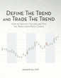 Define the Trend and Trade the Trend: How to Identify, Follow and Time the Trend using Price Charts - Paperback