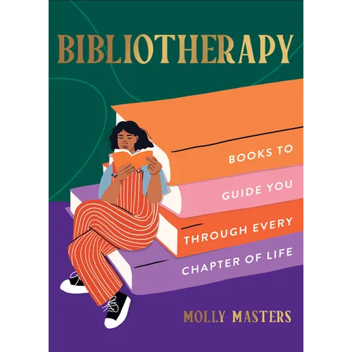 Bibliotherapy: Books to Guide You Through Every Chapter of Life - Hardcover