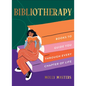 Bibliotherapy: Books to Guide You Through Every Chapter of Life - Hardcover