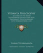 Vedanta Philosophy: Lectures by the Swami Vivekananda on Raja Yoga Also Pantanjali's Yoga Aphorisms, with Commentaries, and Glossary of Sanskrit Terms - Paperback